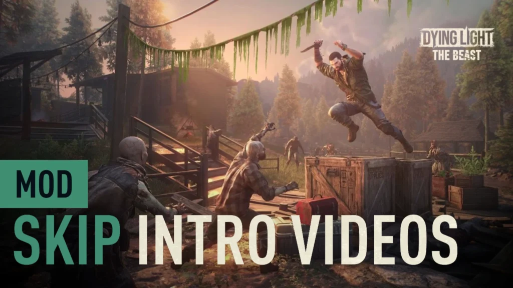 Dying Light: The Beast — мод пропуска вступительных роликов v1.0