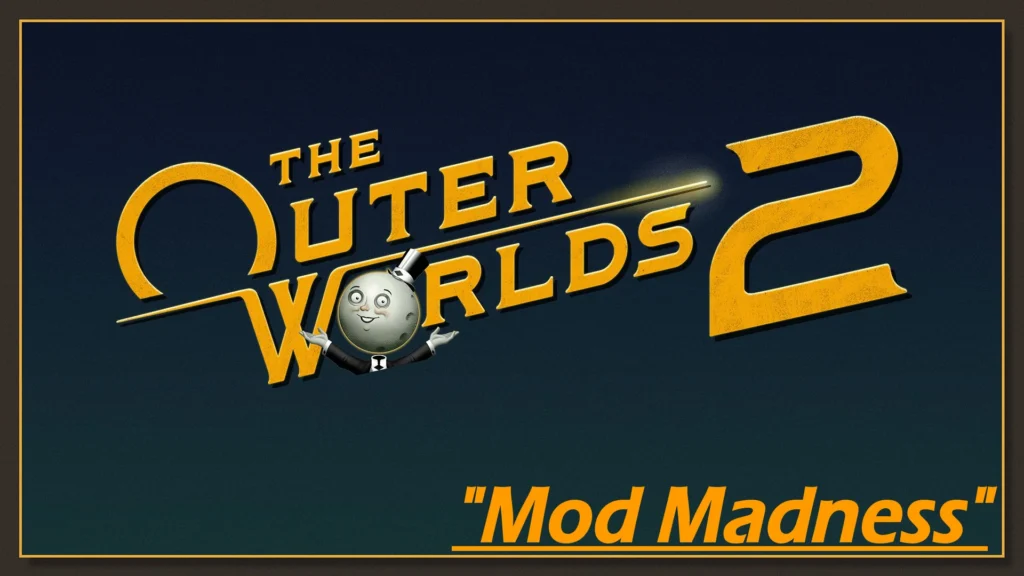 The Outer Worlds 2: Безумие модов (мод) v1.0.5.0